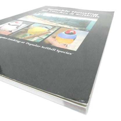 SUITABLE HOUSING FOR FINCHES AND SOFTBILLS, Including a Chapter Looking at Popular Softbill Species, by Paul Dick (1st Ed. SIGNED)
