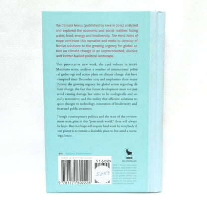 THE HARD WORK OF HOPE, Climate Change in the Age of Trump, by Robert William Sandford and Jon O'Riordan (1st Ed. SIGNED)