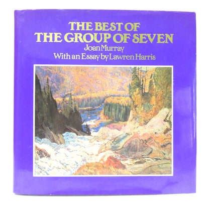 THE BEST OF THE GROUP OF SEVEN, by Joan Murray (1st Ed. SIGNED)