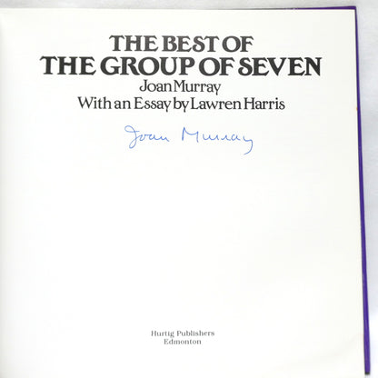 THE BEST OF THE GROUP OF SEVEN, by Joan Murray (1st Ed. SIGNED)