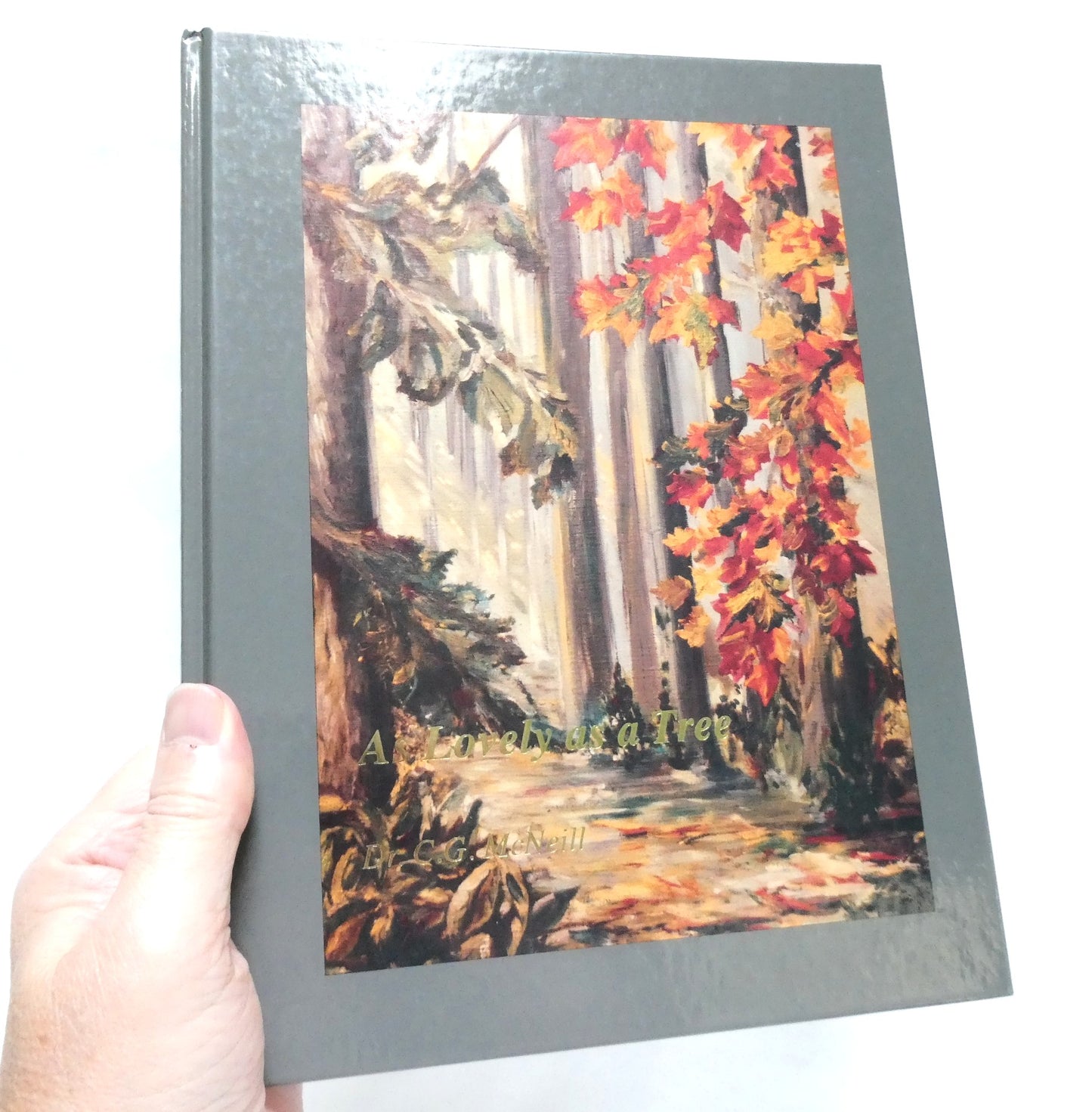 AS LOVELY AS A TREE,  by Dr. Clarence Grenfell McNeill (1st Ed. SIGNED)