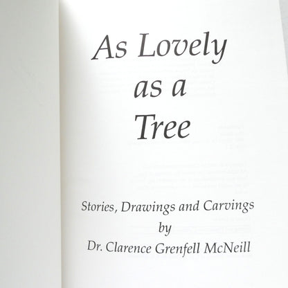 AS LOVELY AS A TREE,  by Dr. Clarence Grenfell McNeill (1st Ed. SIGNED)