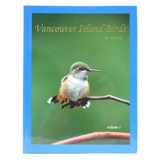 VANCOUVER ISLAND BIRDS Volume 1, by Mike Yip. PLUS FREE BONUS Volume 3 (1st Ed. SIGNED)