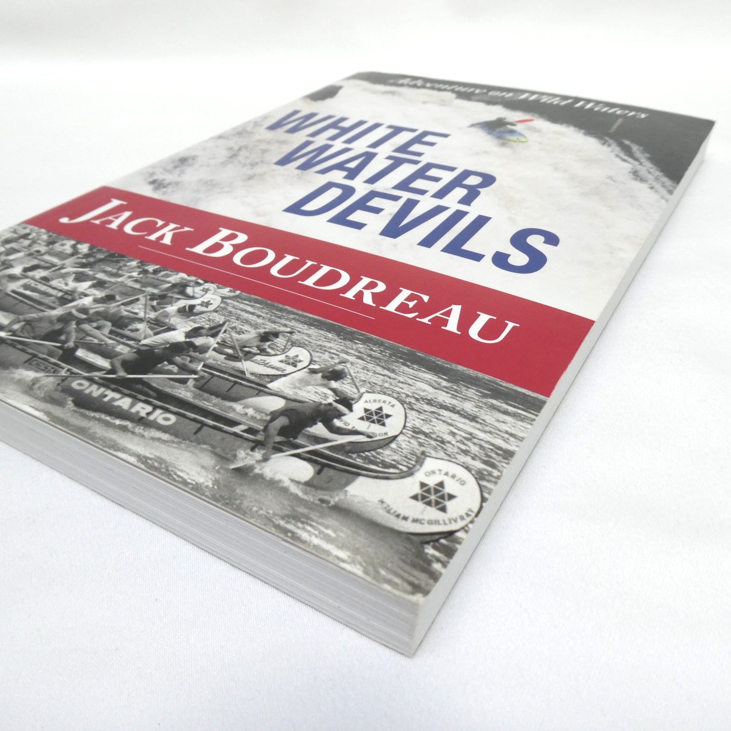 WHITE WATER DEVILS, Adventures on Wild Waters by Jack Boudreau (2010 1st Ed.)
