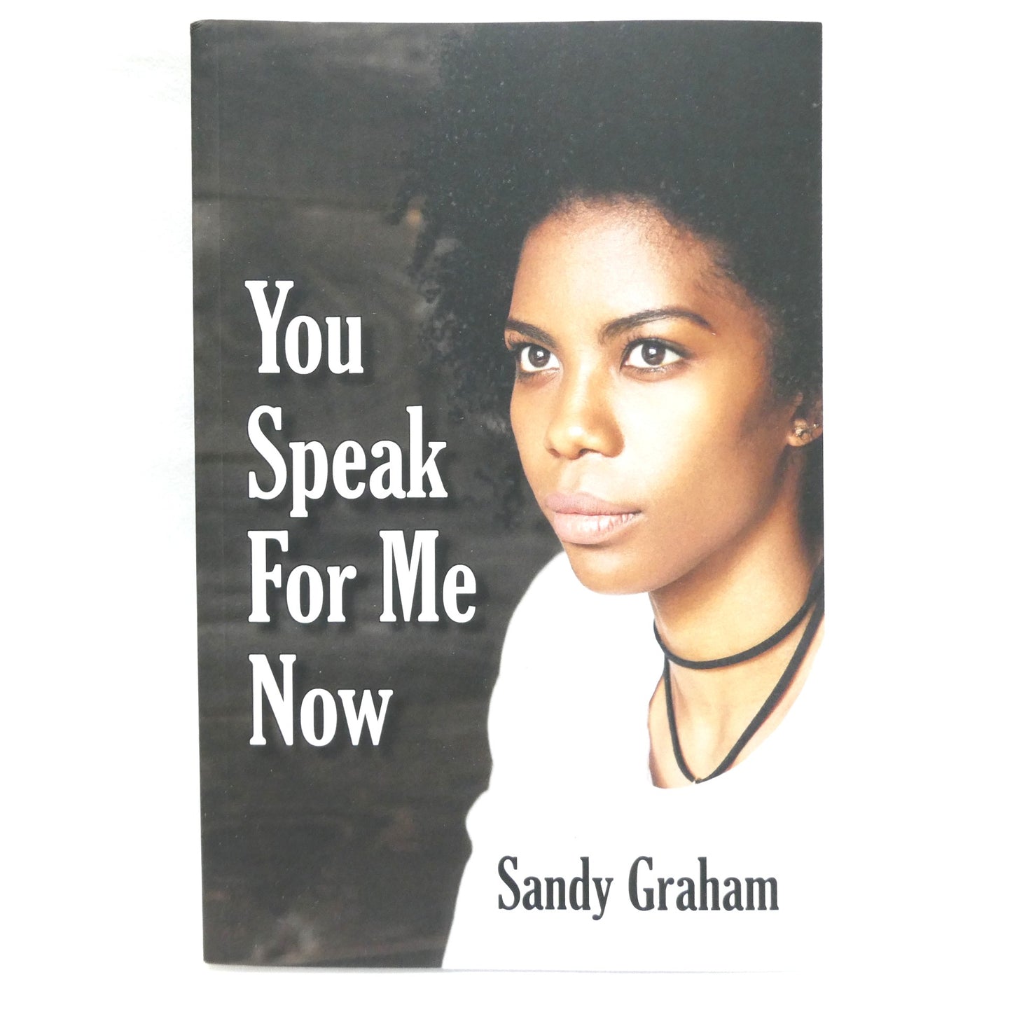 YOU SPEAK FOR ME NOW, A Novel by Sandy Graham (2021 1st Ed.)