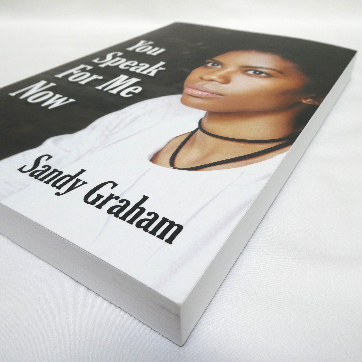 YOU SPEAK FOR ME NOW, A Novel by Sandy Graham (2021 1st Ed.)