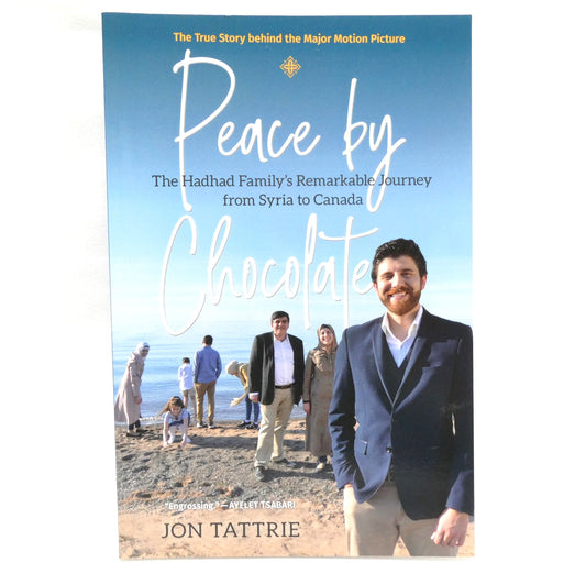 PEACE BY CHOCOLATE, The Hadhad Family's Remarkable Journey from Syria to Canada, by Jon Tattrie (2020 1st Ed.)