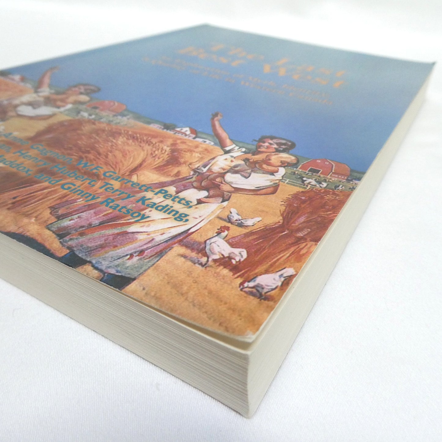 THE LAST BEST WEST, An Exploration of Myth, Identity and Quality of Life in Western Canada  (2009 1st Ed.)