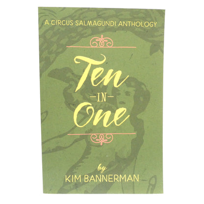 TEN IN ONE, A Circus Salmagundi Anthology, by Kim Bannerman (2024 1st Ed.)