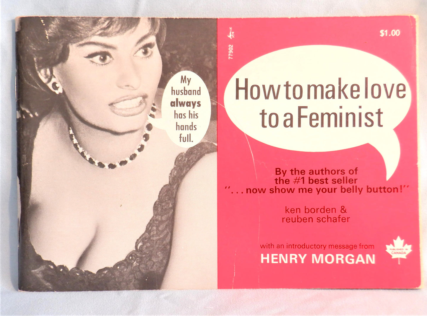 HOW TO MAKE LOVE TO A FEMINIST, Canadian Political & Social Humour by Ken Borden and Reuben Schafer, (1st Ed. 1972)