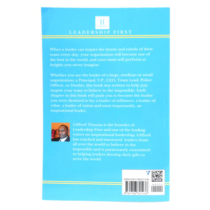 THE INSPIRATIONAL LEADER, Inspire Your Team To Believe in The Impossible, by Gifford Thomas (2019 1st Ed.)