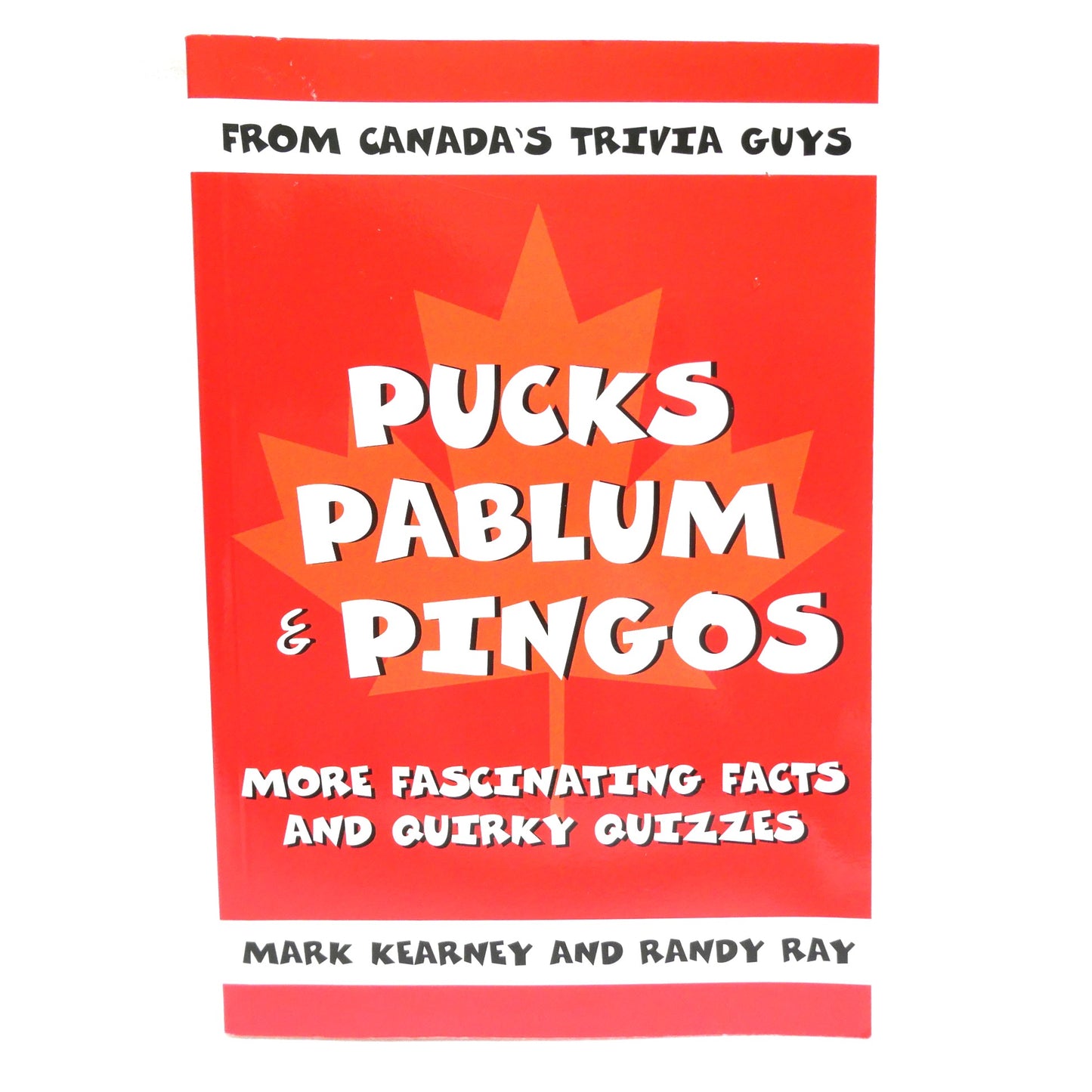 PUCKS PABLUM & PINGOS, More Fascinating Facts and Quirky Quizzes, by Mark Kearney and Randy Ray (2004 1st Ed.)