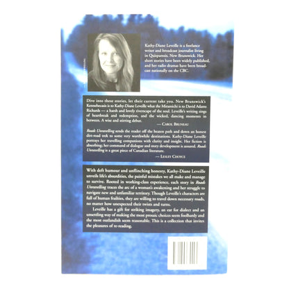 ROADS UNRAVELLING, Short Stories by Kathy-Diane Leveille (2003 1st Ed.)