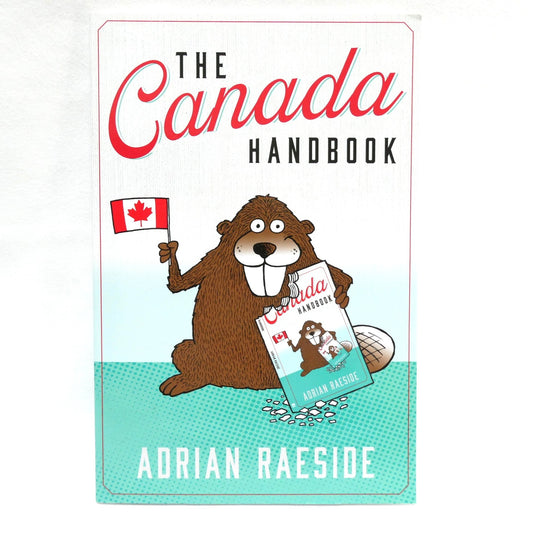 THE CANADA HANDBOOK, by Adrian Raeside (2025 1st Ed.)