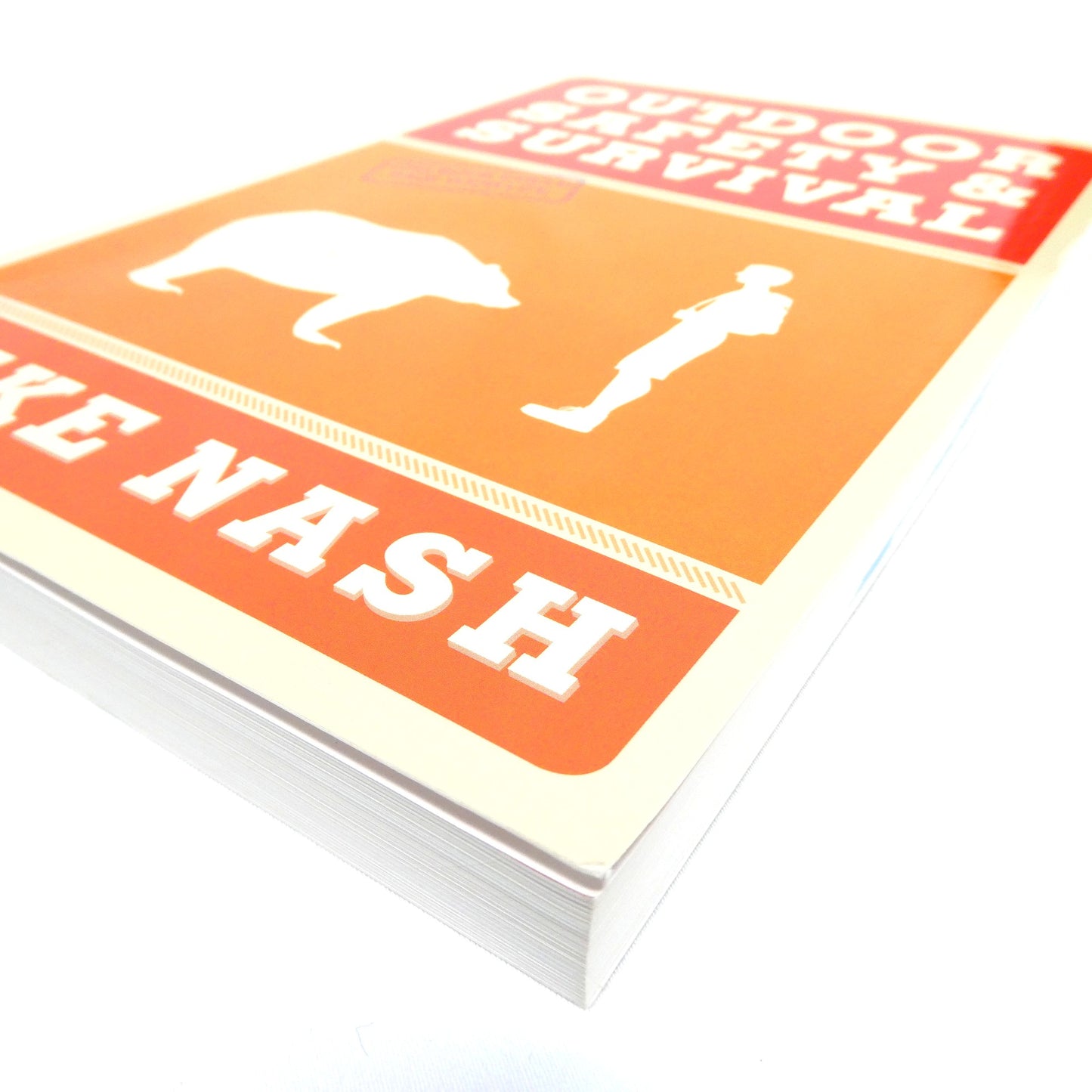 OUTDOOR SAFETY & SURVIVAL, This Book Could Save Your Life, by Mike Nash (2012 1st Ed.)