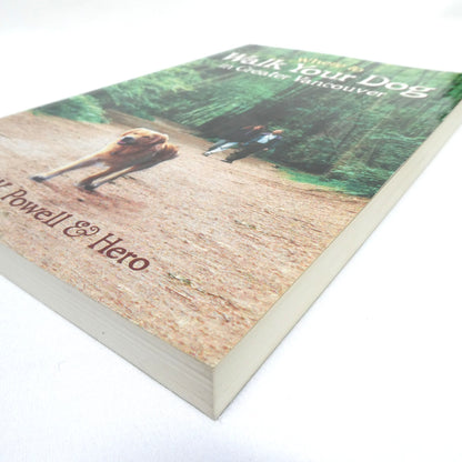 WHERE TO WALK YOUR DOG IN GREATER VANCOUVER, by Ross W. Powell and HERO! (1998 1st Ed.)