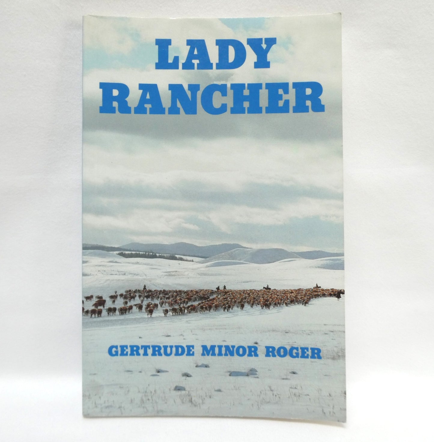 LADY RANCHER, A Modern Pioneer Story by Gertrude Minor Roger (2000 1st Ed.)
