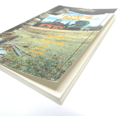 LOOKING BACK AT THE CARIBOO-CHILCOTIN, with Irene Stangoe (2005 1st Ed.)