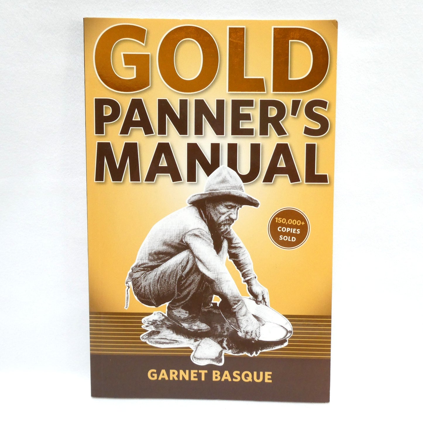 GOLD PANNER'S MANUAL, by Garnet Basque (2012 1st Ed.)