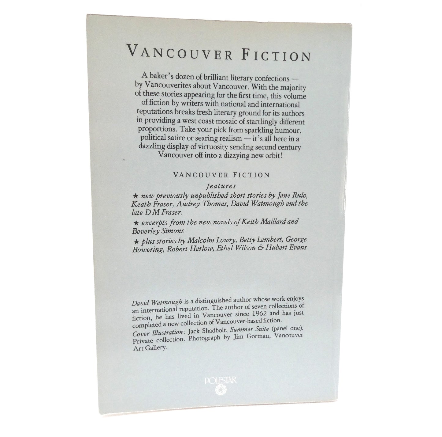 VANCOUVER FICTION, An Outstanding Centennial Collection by Vancouver's World-Class Writers, Edited by David Watmough (1985 1st Ed.)