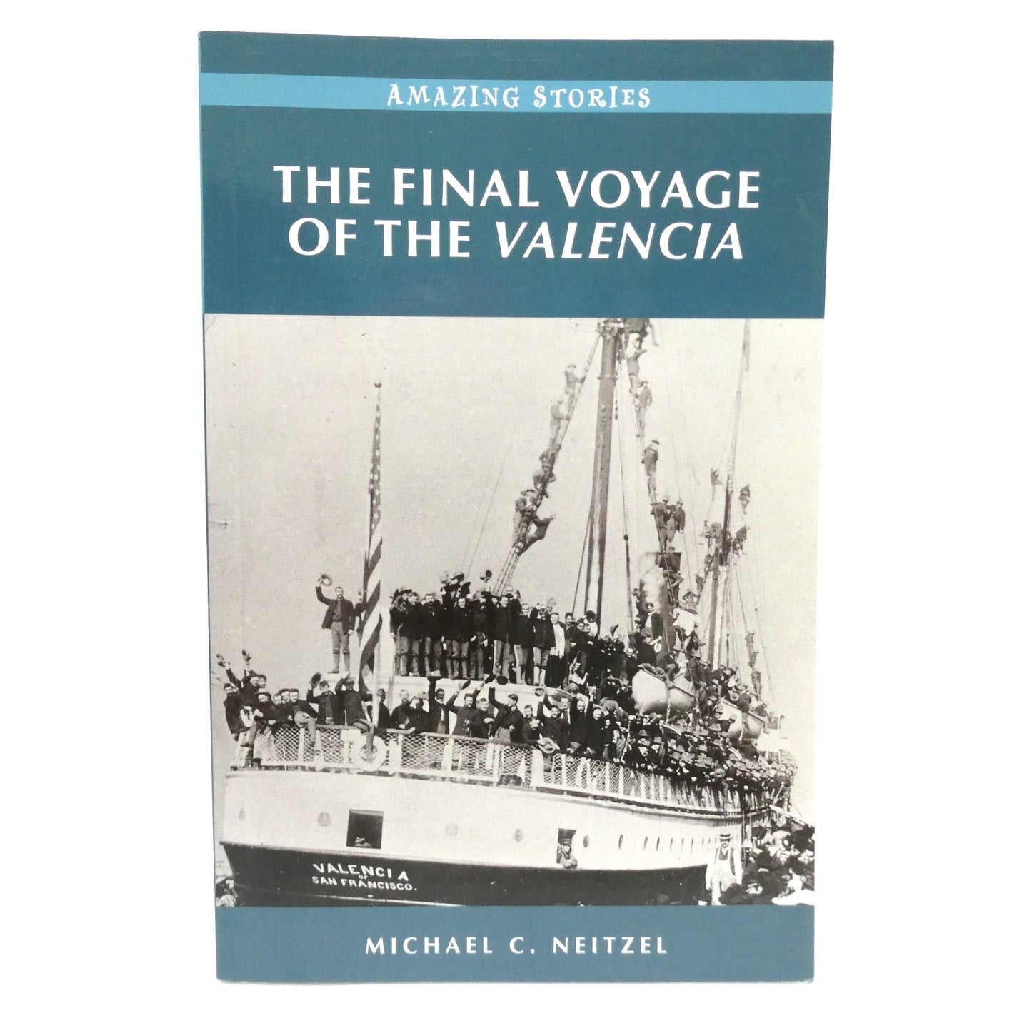 THE FINAL VOYAGE OF THE VALENCIA, by Michael C. Neitzel  (2020 1st Ed.)