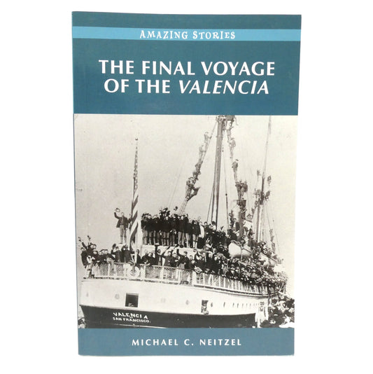 THE FINAL VOYAGE OF THE VALENCIA, by Michael C. Neitzel  (2020 1st Ed.)