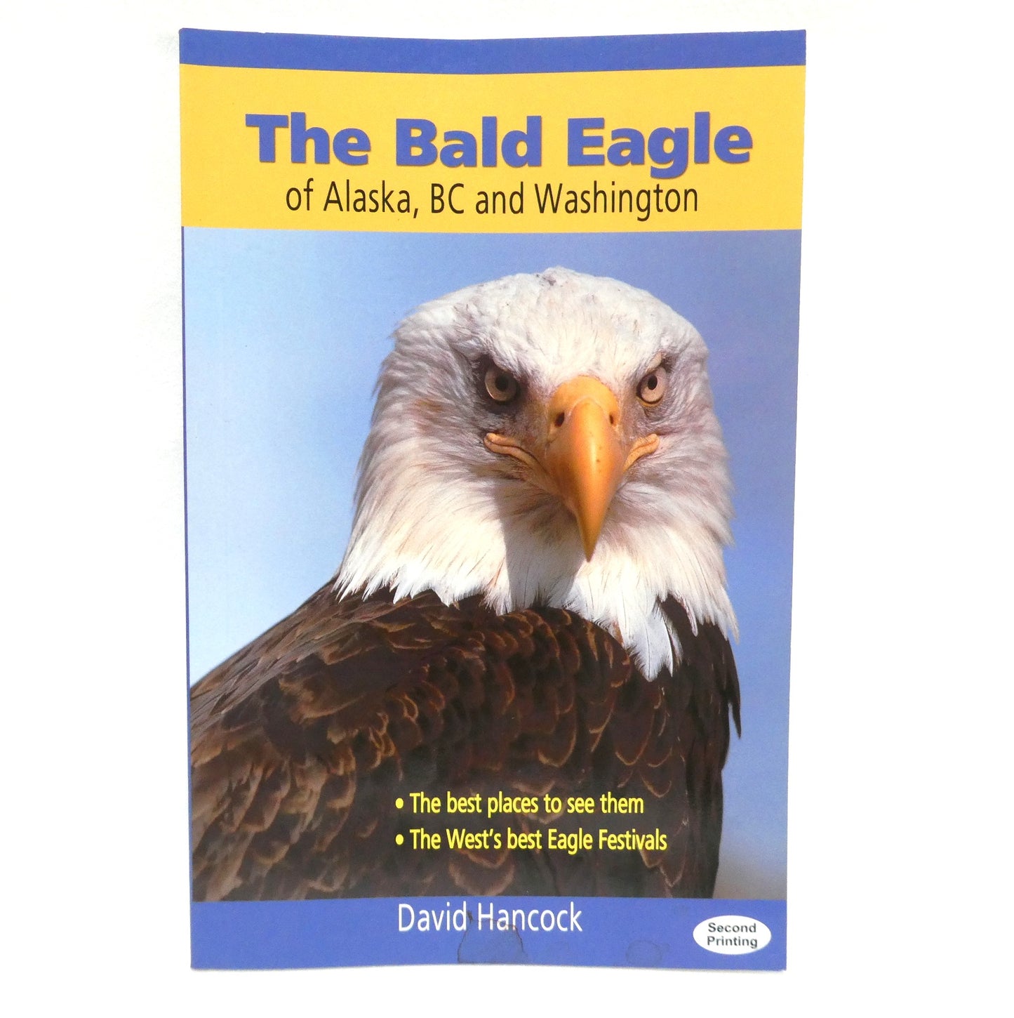THE BALD EAGLE OF ALASKA, BC and Washington, by David Hancock (2003 1st Ed.)