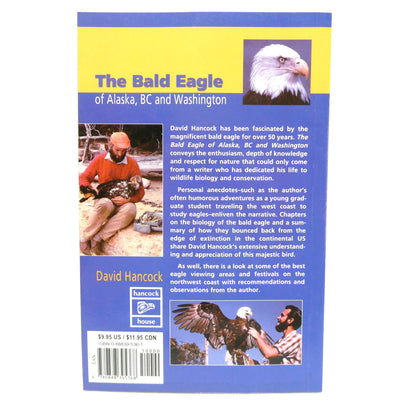 THE BALD EAGLE OF ALASKA, BC and Washington, by David Hancock (2003 1st Ed.)