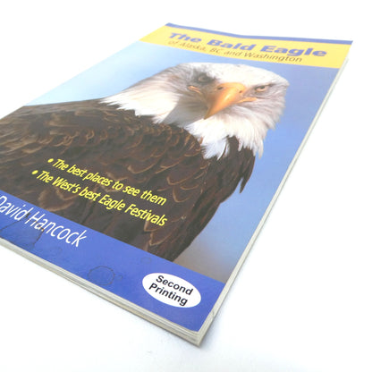 THE BALD EAGLE OF ALASKA, BC and Washington, by David Hancock (2003 1st Ed.)