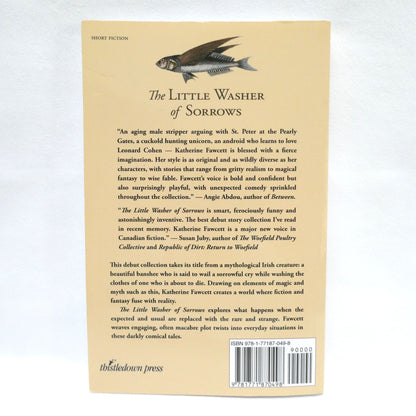 THE LITTLE WASHER OF SORROWS, Short Stories by Katherine Fawcett (2015 1st Ed.)