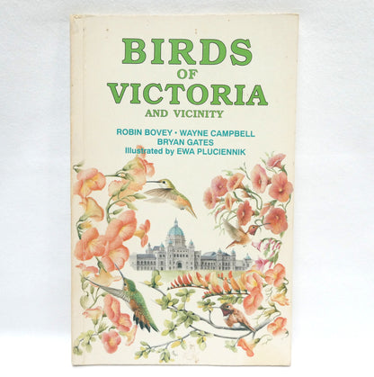 BIRDS OF VICTORIA and Vicinity, by Robin Bovey, Wayne Campbell, Bryan Gates (1989 1st Ed.)