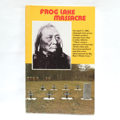 FROG LAKE MASSACRE, by Frontier Books (1984 1st Ed.)