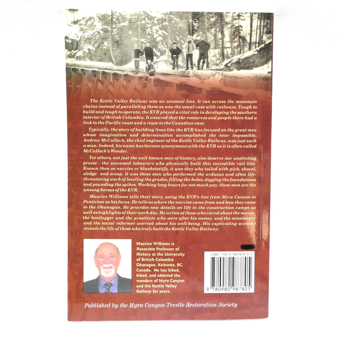 MYRA'S MEN: Building the Kettle Valley Railway,  Myra Canyon to Penticton, by Maurice Williams (2008 1st Ed.)