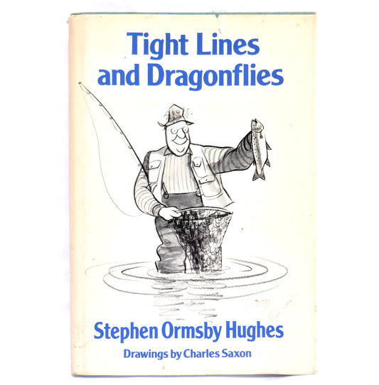 TIGHT LINES AND DRAGONFLIES, Short Stories by Stephen Ormsby Hughes (1972 1st Ed.)