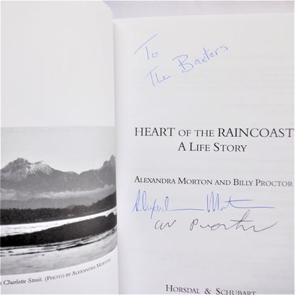 HEART OF THE RAINCOAST, A Life Story by Alexandra Morton & Billy Proctor (1st Ed. SIGNED)