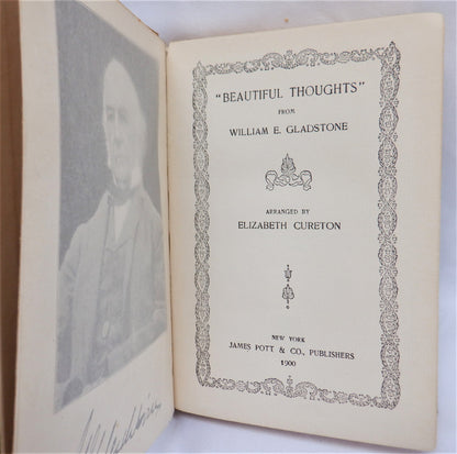 BEAUTIFUL THOUGHTS, An Antique Book of Inspiration by William E. Gladstone (1900 1st Ed.)