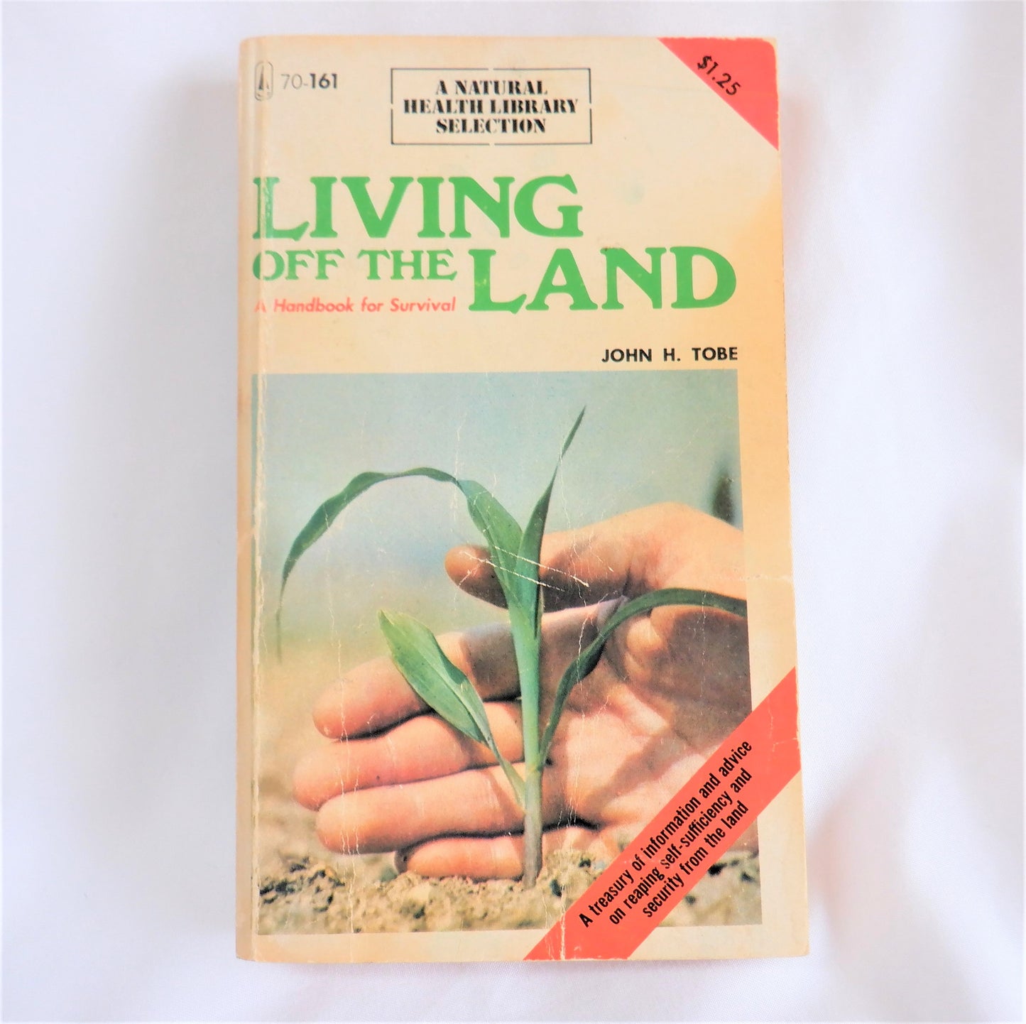 LIVING OFF THE LAND, A Handbook for Survival, by John H. Tobe (1973 1st Ed.)