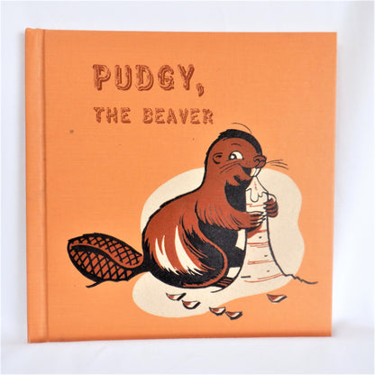 PUDGY, THE BEAVER, by Gene Darby, Illustrated by Edward Miller (1963 1st Ed.)