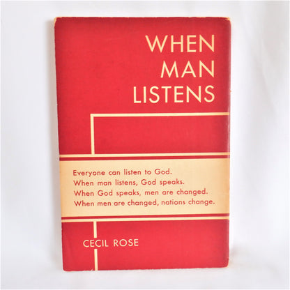 WHEN MAN LISTENS, The Simple Principles Underlying Moral Re-Armament, by Cecil Rose, 1939