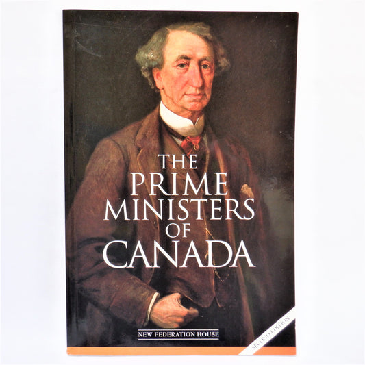 THE PRIME MINISTERS OF CANADA, by Jean Chevrier, 2005