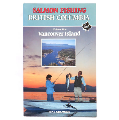 SALMON FISHING BRITISH COLUMBIA, Volume 1 Vancouver Island, by Mike Cramond, 1993