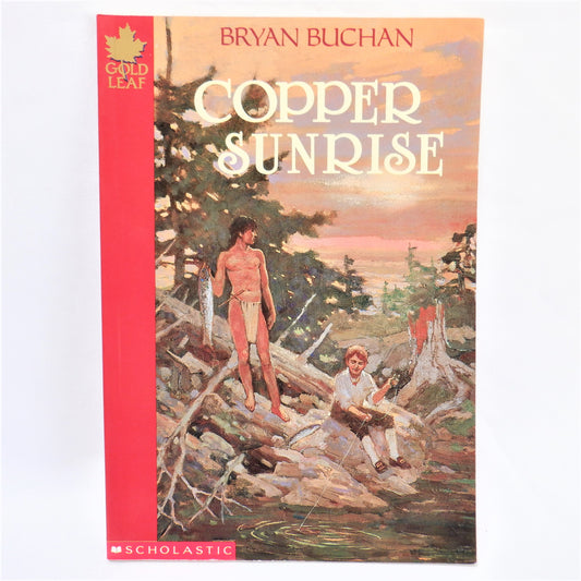 COPPER SUNRISE, A Historical Fiction Story by Bryan Buchan (1972 1st Ed.)