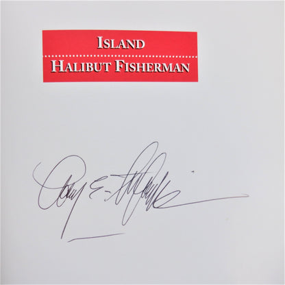 ISLAND HALIBUT FISHERMAN: Halibut Tips and Hot Spots for the West Coast of BC. (1st Ed. SIGNED)