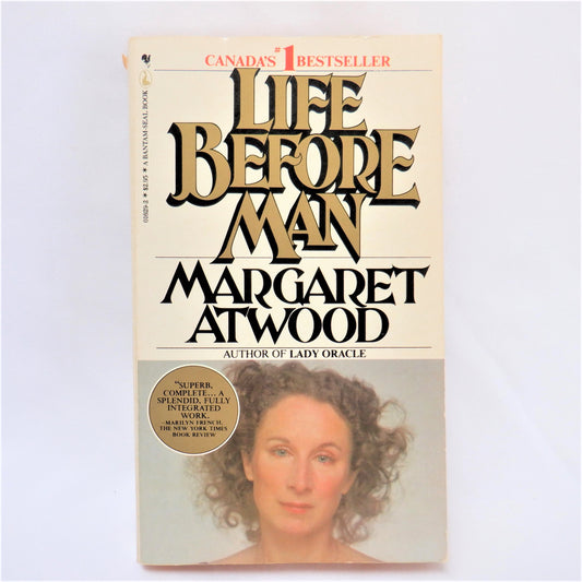 LIFE BEFORE MAN, A Novel by Margaret Atwood, 1980