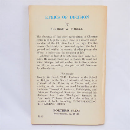 THE ETHICS OF DECISION, an Introduction to Christian Ethics by George W. Forell, 1970