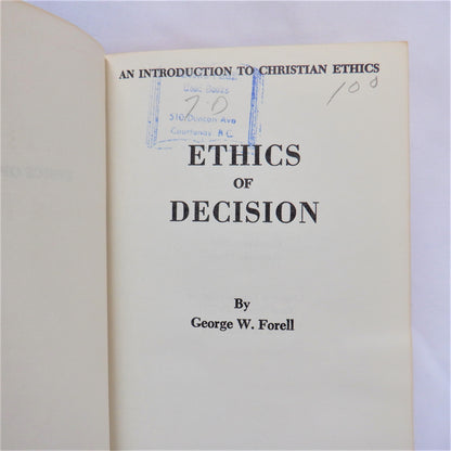 THE ETHICS OF DECISION, an Introduction to Christian Ethics by George W. Forell, 1970