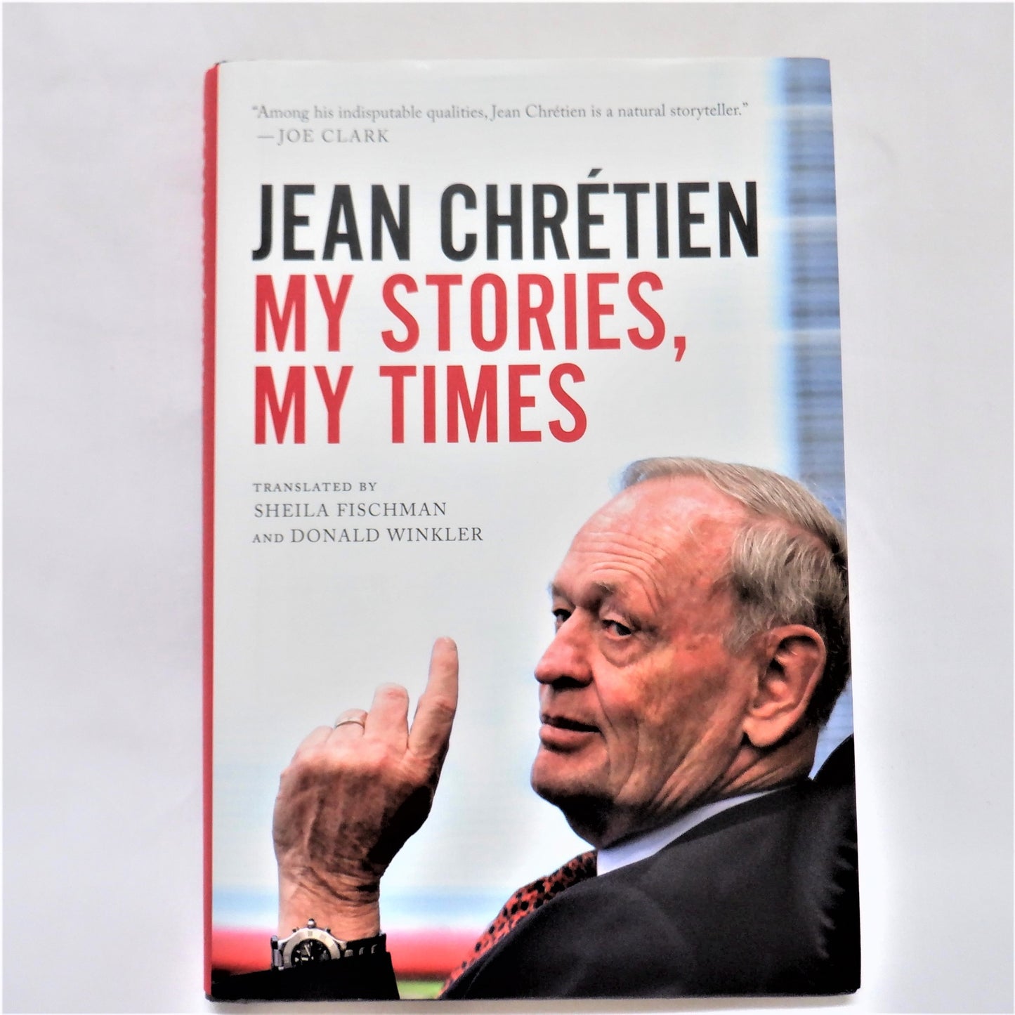 MY STORIES, MY TIMES, Short Essays by Jean Chretien (2018 1st Ed.)