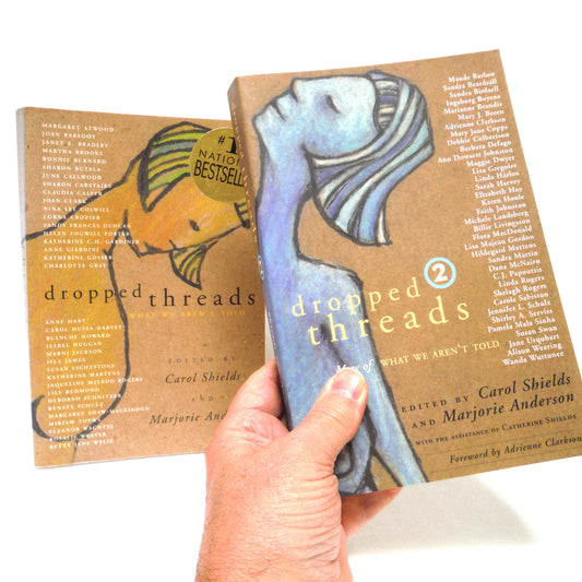 DROPPED THREADS…(BONUS VOLUME #1 AND #2 ARE NOW INCLUDED!) What We Aren't Told, Canadian Short Stories Edited by Carol Shields & Marjorie Anderson  (2001 1st Ed.)