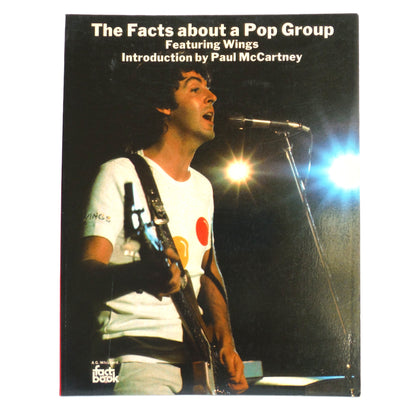 THE FACTS ABOUT A POP GROUP, Featuring WINGS, Introduced by Paul McCartney and Written by David Gelly (1976 1st Ed.)