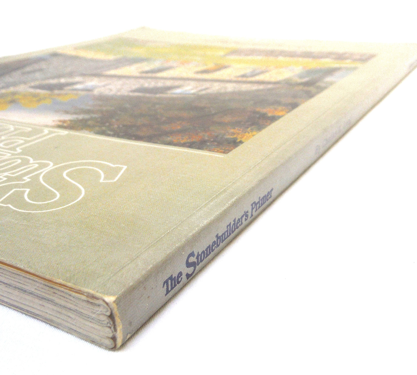 THE STONEBUILDER'S PRIMER, A Harrowsmith Step-By-Step Guide For Owner-Builders, by Charles K. Long (1981 1st Ed.)
